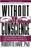 Without Conscience: The Disturbing World of the Psychopaths Among Us