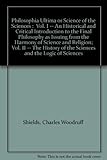 Philosophia Ultima or Science of the Sciences :  Vol. I -- An Historical and Critical Introduction to the Final Philosophy as Issuing from the Harmony of Science and Religion; Vol. II -- The History of the Sciences and the Logic of Sciences