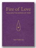 Fire of Love: Teaching the Essence of Yoga