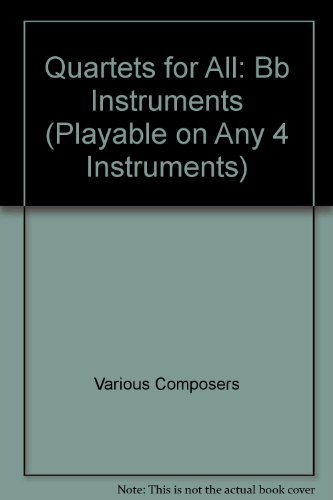 Quartets for All: Bb Instruments (Playable on Any 4 Instruments)