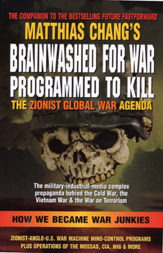 Brainwashed for War: Programmed to Kill: The Zionist Global War Agenda