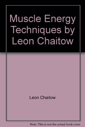 Muscle Energy Techniques by Leon Chaitow