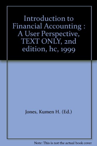 Introduction to Financial Accounting : A User Perspective, TEXT ONLY, 2nd edition, hc, 1999
