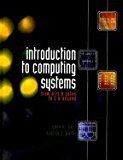 Introduction to Computing Systems : from Bits & Gates to C & Beyond, hc, 2001