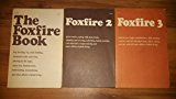 The Foxfire Book, Foxfire 2 / Foxfire 3 (3 Volumes Set)