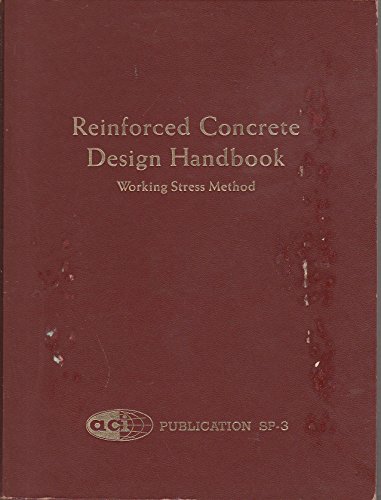 Reinforced Concrete Design Handbook; Working Stress Method (ACI Publication SP-3)
