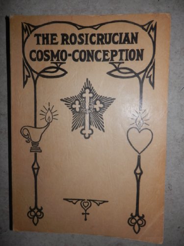 The Rosicrucian Cosmo-Conception or Mystic Christianity