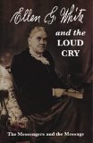 Ellen White and the Loud Cry