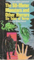 The 50-meter Monsters and Other Horrors: Six Tales of Terror