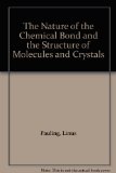 The Nature of the Chemical Bond and the Structure of Molecules and Crystals