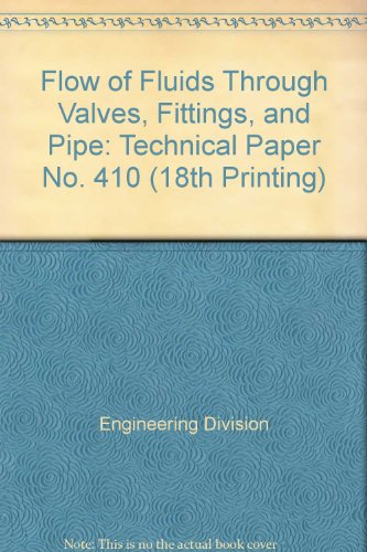 Flow of Fluids Through Valves, Fittings, and Pipe (Technical Paper No. 410)