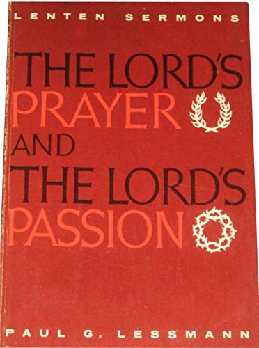 The Lord's Prayer and the Lord's Passion (Lenten Sermons)