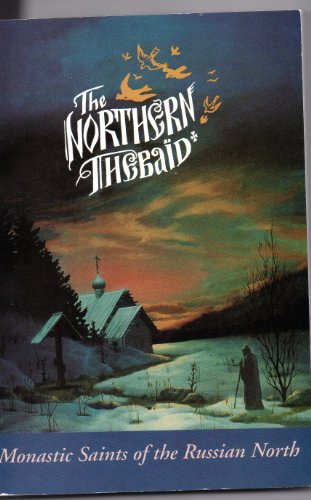 The Northern Thebaid: Monastic Saints of the Russian North