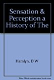 Sensation and Perception: a History of the Philosophy of Perception,