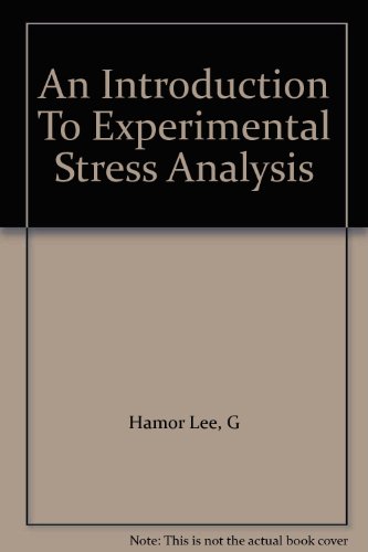 An Introduction To Experimental Stress Analysis