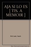 AJA SI LO ES [ TIS. A MEMOIR ]