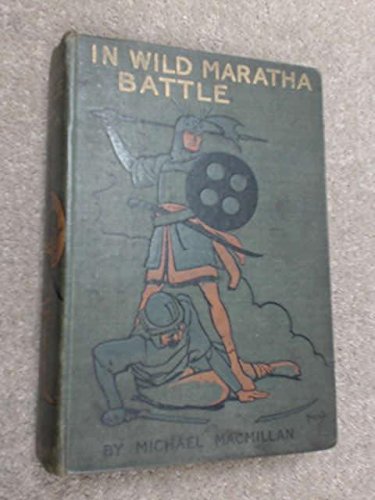 IN WILD MARATHA BATTLE: A TALE OF THE DAYS OF SHIVAJI.