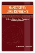 Mangosteen Desk Reference (61 Conditions That Respond to Mangosteen)