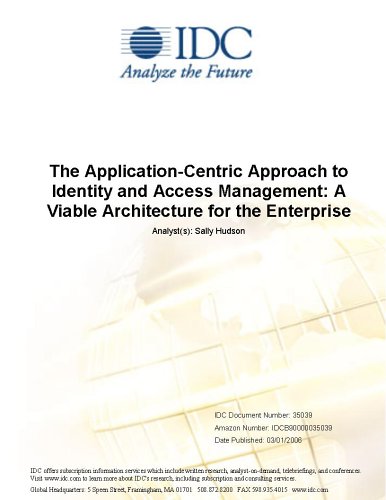 The Application-Centric Approach to Identity and Access Management: A Viable Architecture for the Enterprise