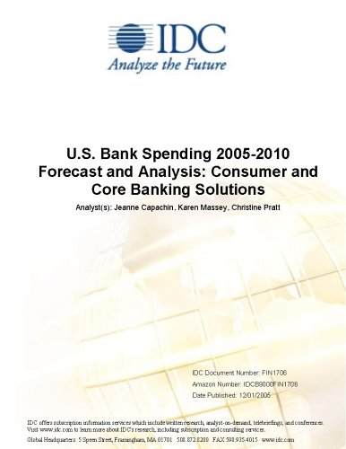 U.S. Bank Spending 2005-2010 Forecast and Analysis: Consumer and Core Banking Solutions