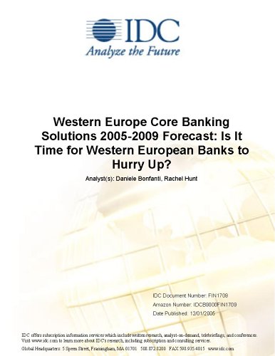 Western Europe Core Banking Solutions 2005-2009 Forecast: Is It Time for Western European Banks to Hurry Up?