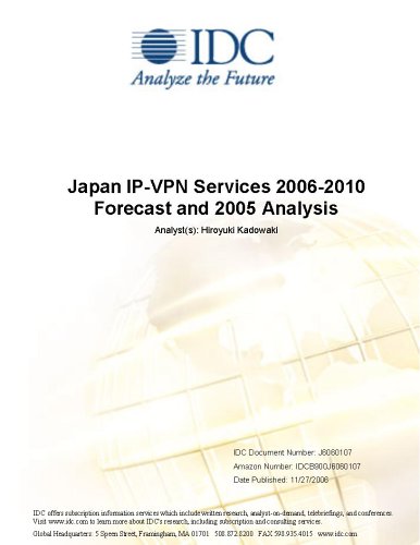 Japan IP-VPN Services 2006-2010 Forecast and 2005 Analysis