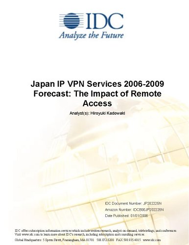 Japan IP VPN Services 2006-2009 Forecast: The Impact of Remote Access