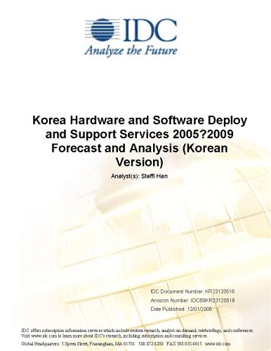 Korea Hardware and Software Deploy and Support Services 2005?2009 Forecast and Analysis (Korean Version)