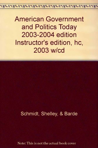 American Government and Politics Today 2003-2004 edition Instructor's edition, hc, 2003 w/cd