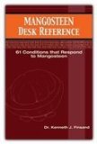 Mangosteen Desk Reference (61 Conditions That Respond to Mangosteen)