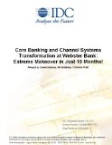 Core Banking and Channel Systems Transformation at Webster Bank: Extreme Makeover in Just 15 Months!