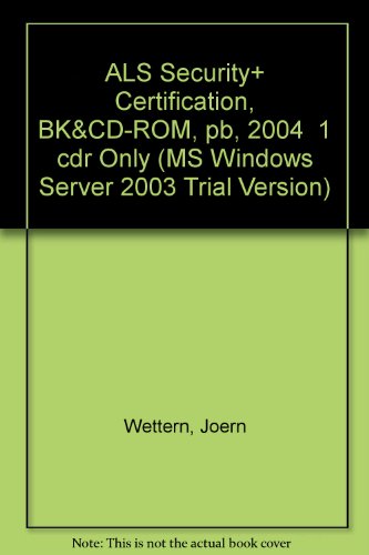 ALS Security+ Certification, BK&CD-ROM, pb, 2004  1 cdr Only (MS Windows Server 2003 Trial Version)
