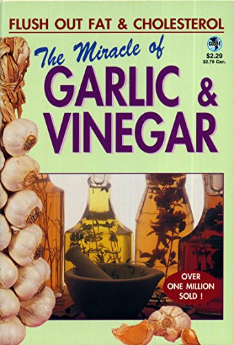 The Miracle of Garlic & Vinegar