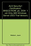 ALS Security+ Certification, BK&CD-ROM, pb, 2004  1 cdr Only (MS Windows Server 2003 Trial Version)