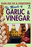 The Miracle of Garlic & Vinegar