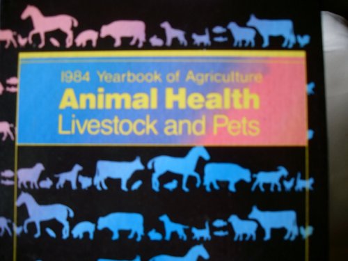 Animal Health - 1984 Yearbook Of Agriculture - Livestock And Pets