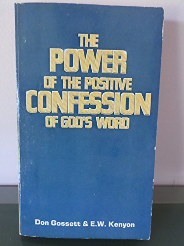 The Power of the Positive Confession of God s Word