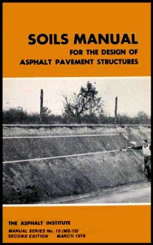 Soils Manual for the Design of Asphalt Pavement Structures [Manual Series No. 10/March 1978]