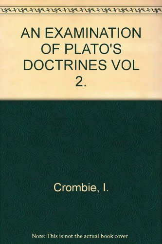 An Examination of Plato's Doctrines, II. Plato on Knowledge and Reality