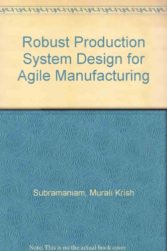 Robust Production System Design for Agile Manufacturing