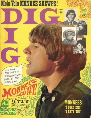 [Dig, The Original Teenage Magazine, September 1967] Vol.13, No.9. [Melo Yelo Monkee Skewps! / Monkees Go Ape Outasite Color Pix.]