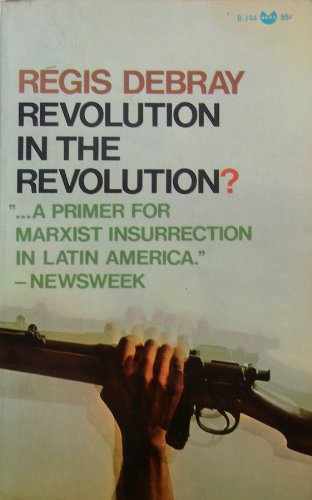 REVOLUTION IN THE REVOLUTION? Armed Struggle and Political Struggle in Latin America