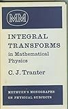 Integral Transforms in Mathematical Physics
