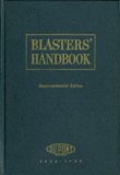 Blasters' Handbook: A Manual Describing Explosives and Practical Methods of Using Them