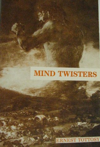 Mind Twisters by Ernest Tottosy . Translator and Collaboration for the English Version. Helen M. Szablya
