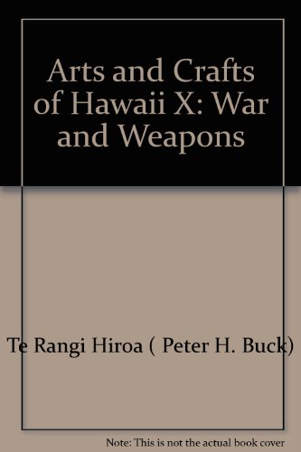 Arts and Crafts of Hawaii X: War and Weapons