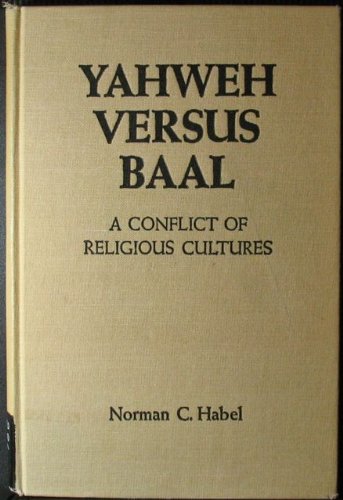 YAHWEH VERSUS BAAL: a Conflict of Religious Cultures