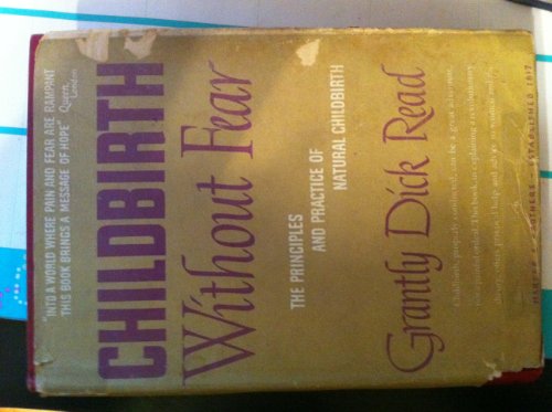 Child Birta Without Fear (The principles and practice of natural childbirth)