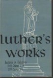 Luther's Works: Volume 27, Lectures on Galatians Chapters 5-6 (1535) and Chapters 1-6 (1519)