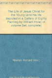 The Life of Jesus Christ for the Young (and his life depicted in a Gallery of Eighty Painting by William Hole) (4 volume Set, complete)